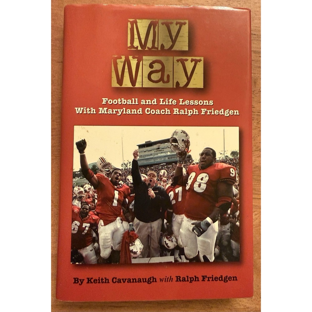 My Way Football and Life Lessons Book Maryland Terps Coach Ralph Friedgen‎